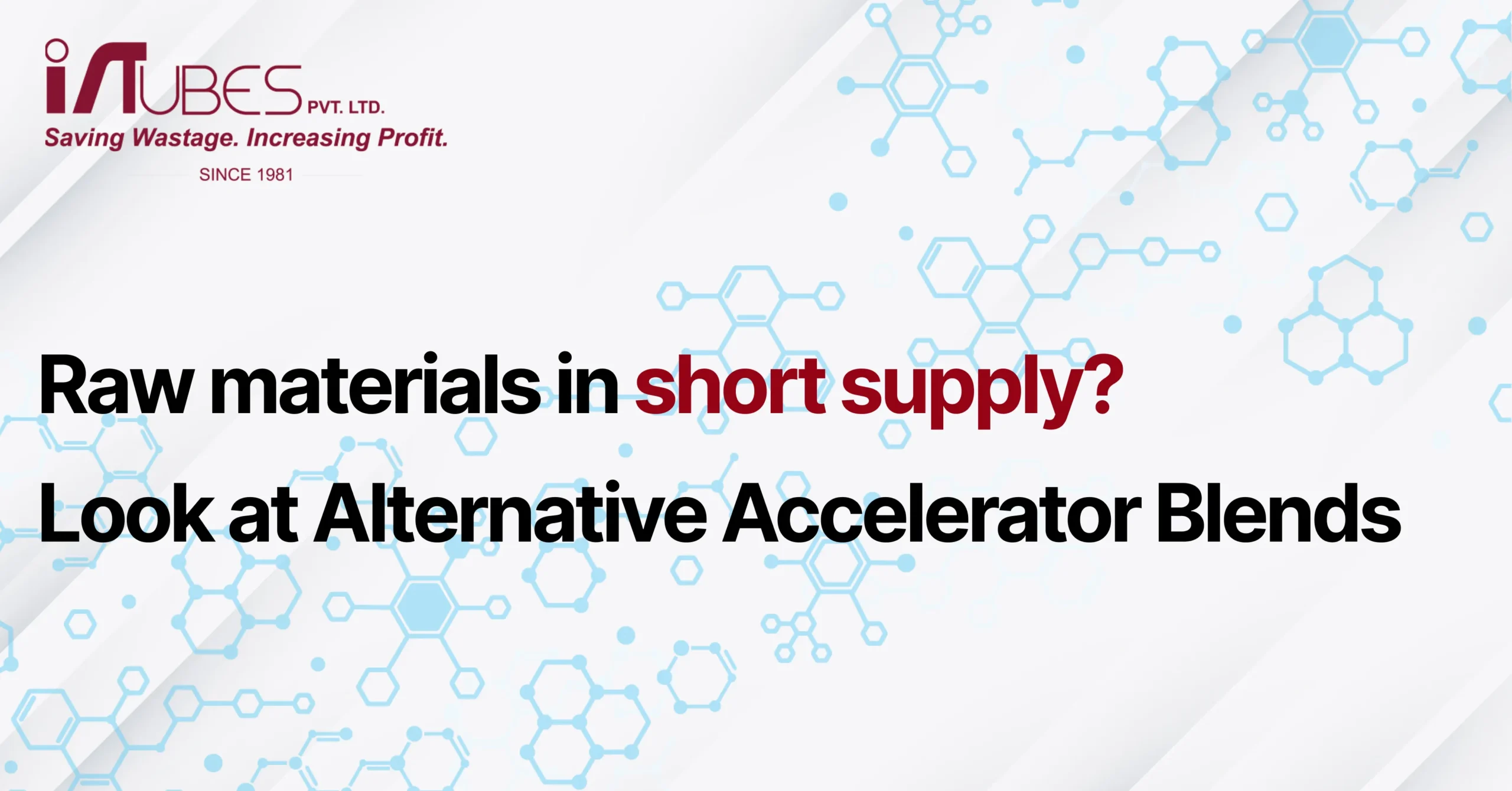 Raw materials in short supply Look at Alternative Accelerator Blends
