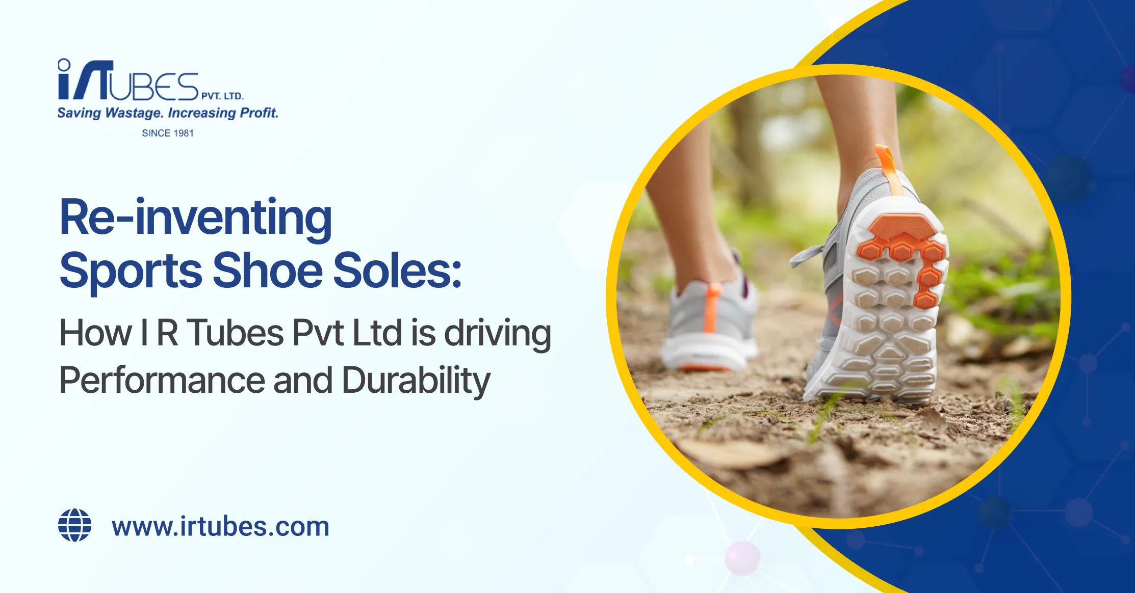Re inventing Sports Shoe Soles How I R Tubes Pvt Ltd is driving Performance and Durability